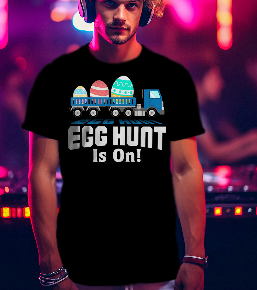 Egg Hunt Is On Easter Truck Carrying Easter Eggs T-Shirt
