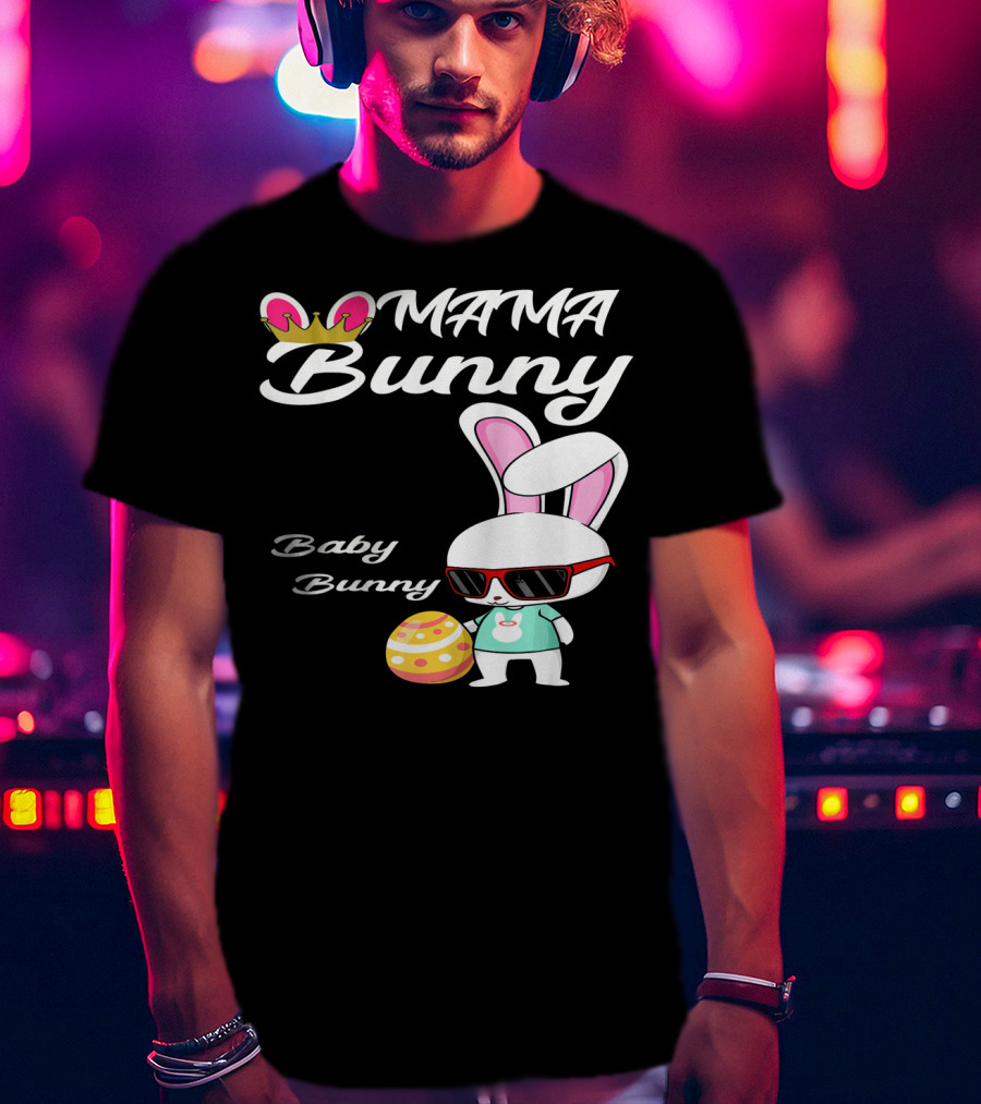 Mama Bunny Baby Bunny Easter Rabbit T-Shirt
