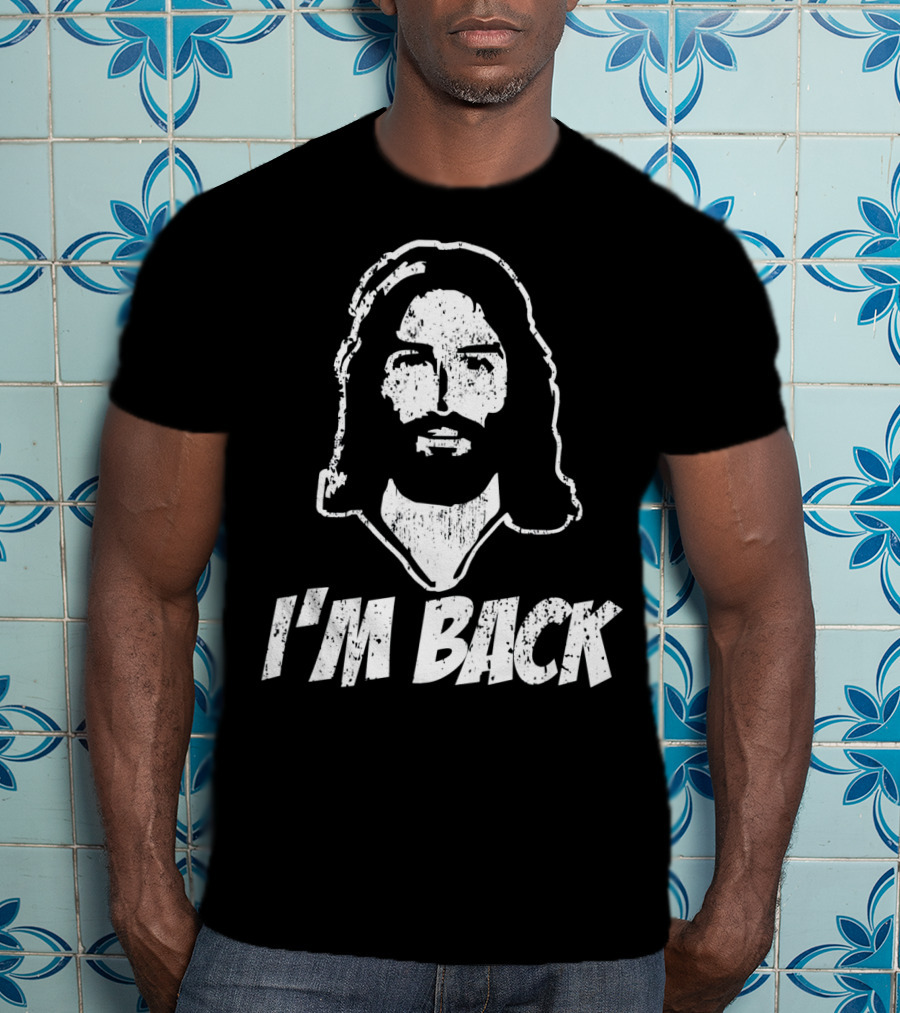 I'm Back Jesus Funny Easter T-Shirt