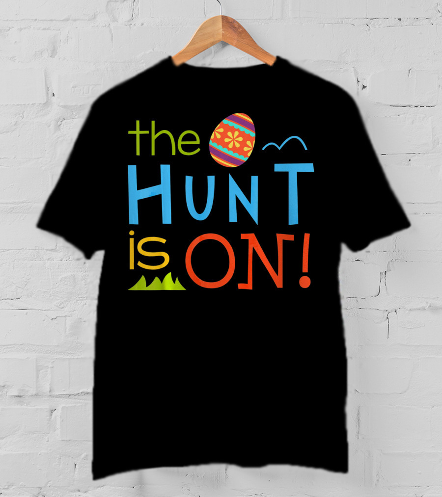 The Hunt Is On Colorful Easter Egg Adventure T-Shirt
