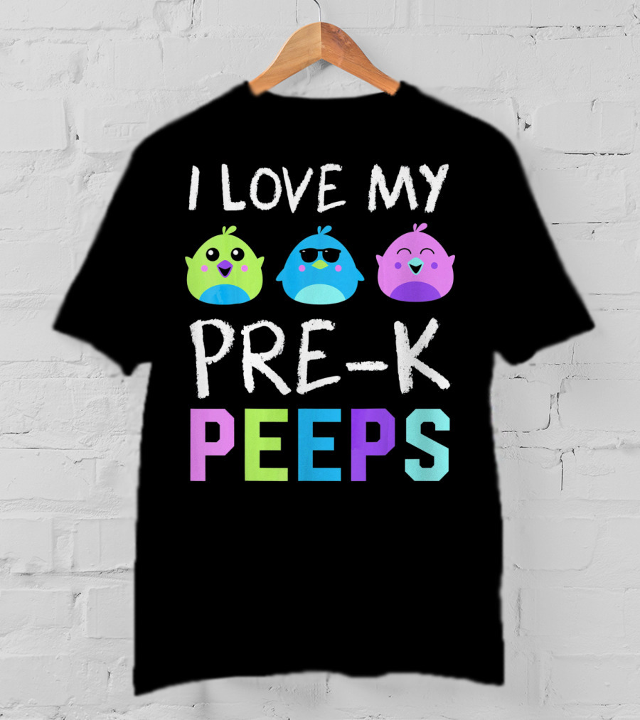 I Love My Pre K Peeps Colorful Easter Chicks Teacher T-Shirt