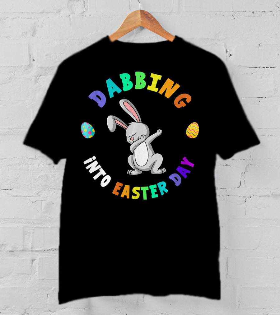 Dabbing Into Easter Day Happy Bunny With Colorful Eggs T-Shirt