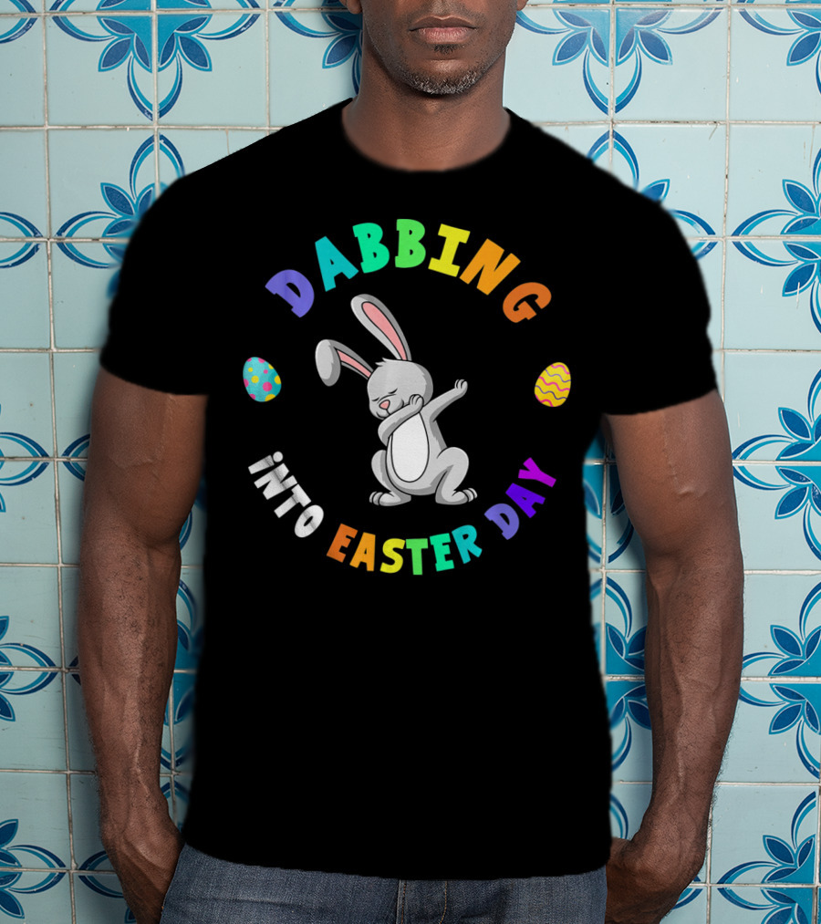Dabbing Into Easter Day Happy Bunny With Colorful Eggs T-Shirt