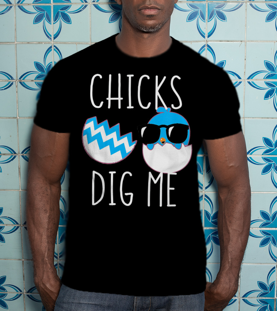 Chicks Dig Me Blue Cartoon Chick Sunglasses Eggshell T-Shirt