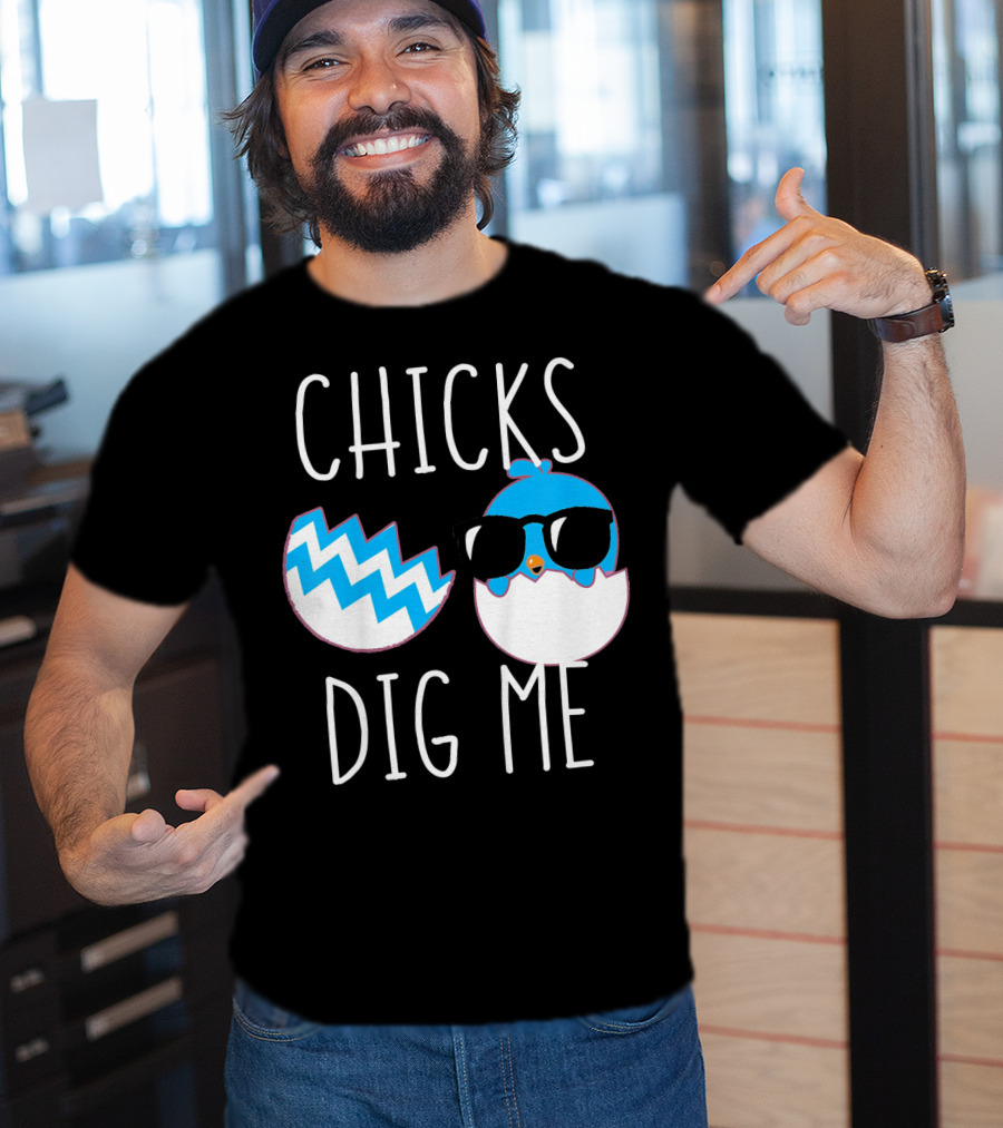 Chicks Dig Me Blue Cartoon Chick Sunglasses Eggshell T-Shirt