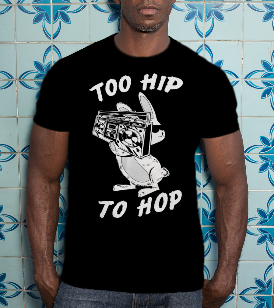 Too Hip To Hop Easter Bunny Rapp Boombox Cool Shades T-Shirt