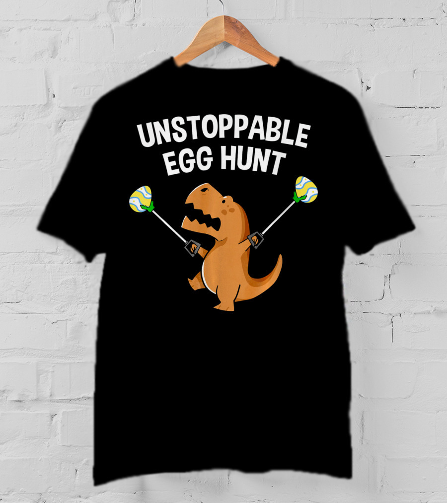 Unstoppable Egg Hunt Funny Rex Dinosaur Easter T-Shirt