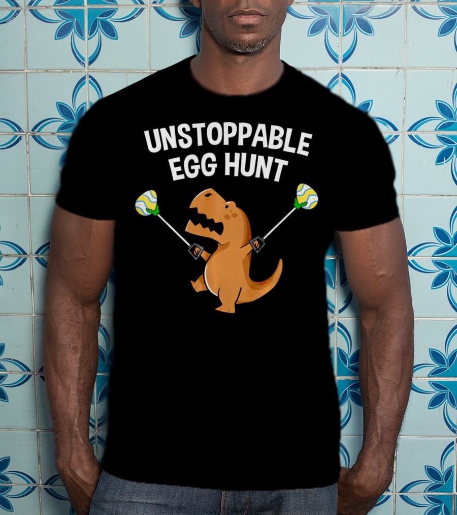 Unstoppable Egg Hunt Funny Rex Dinosaur Easter T-Shirt