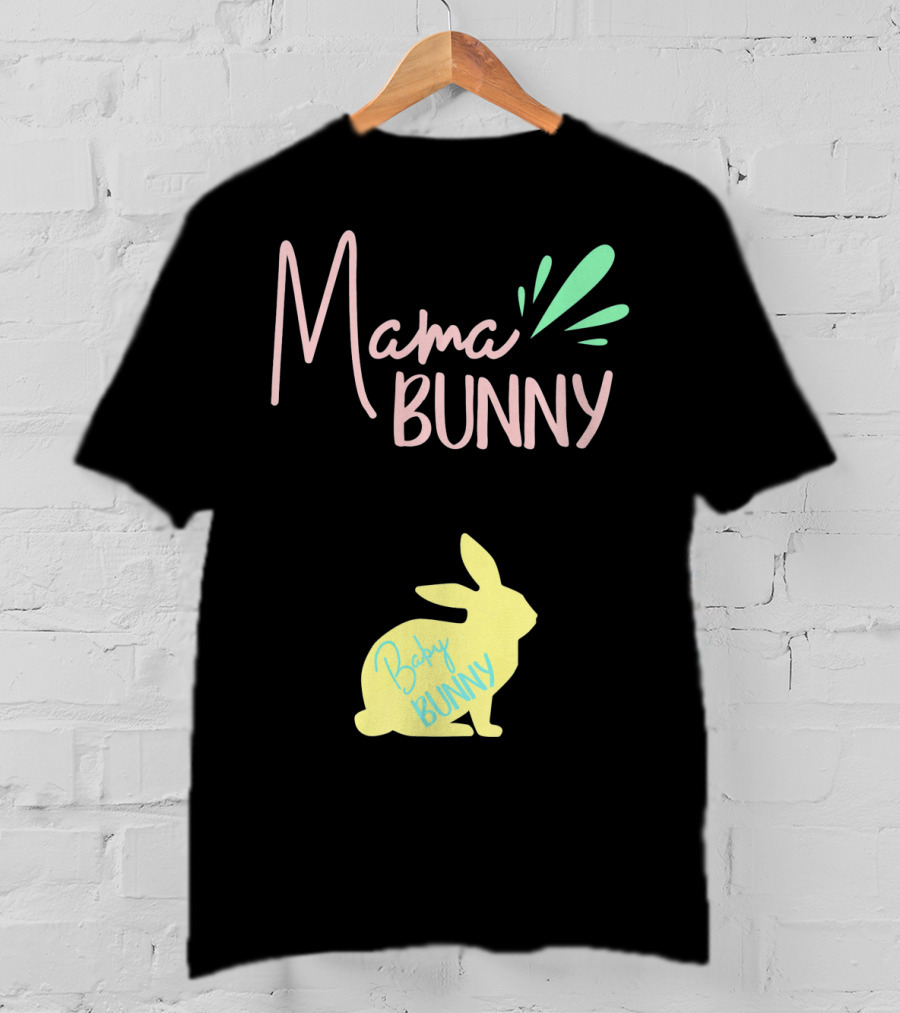 Mama Bunny Baby Bunny Easter T-Shirt