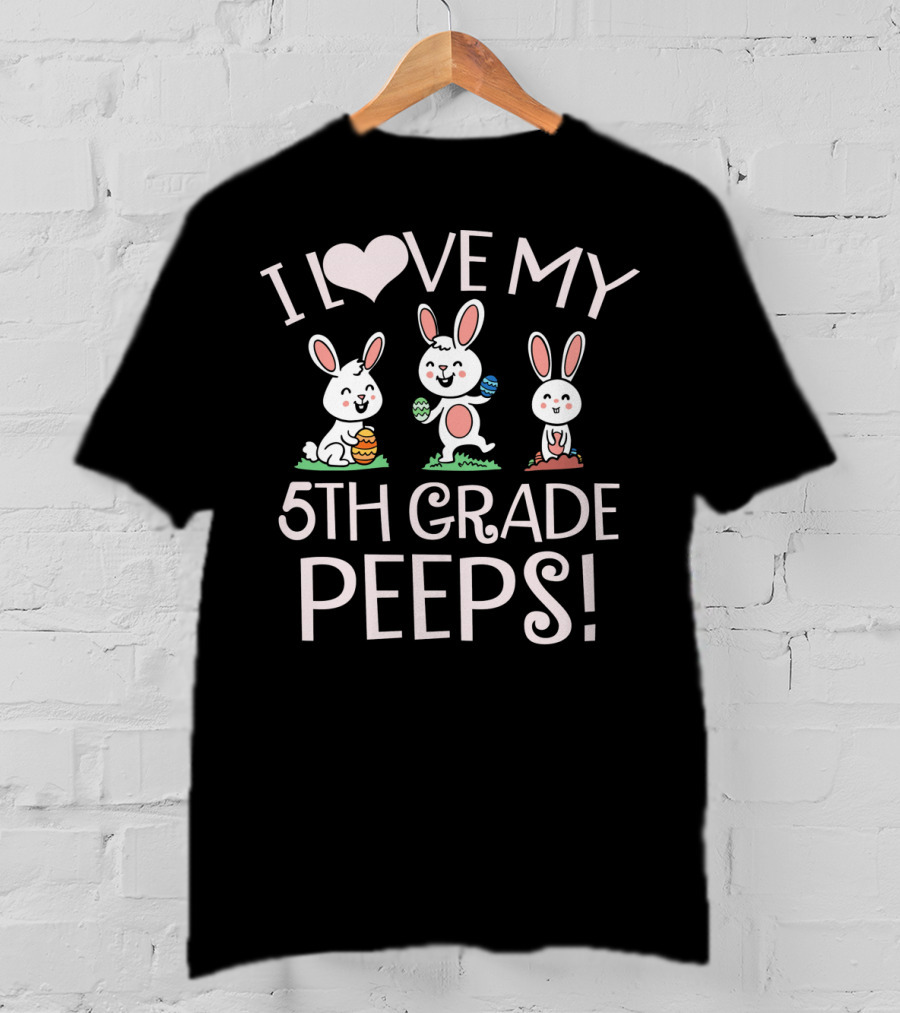 I Love My 5th Grade Peeps Easter Bunnies T-Shirt