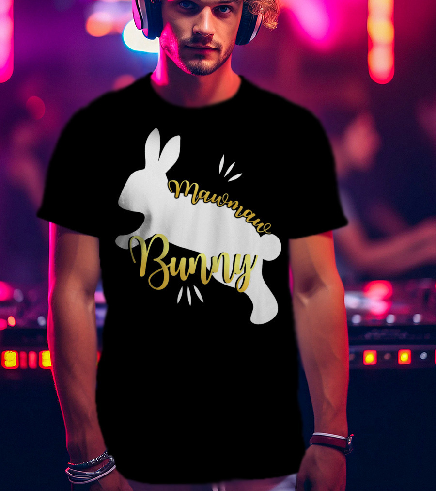 Mawmaw Bunny Easter Funny Cute Bun T-Shirt