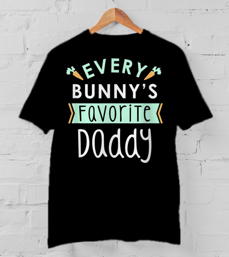 Every Bunny's Favorite Daddy Carrot T-Shirt