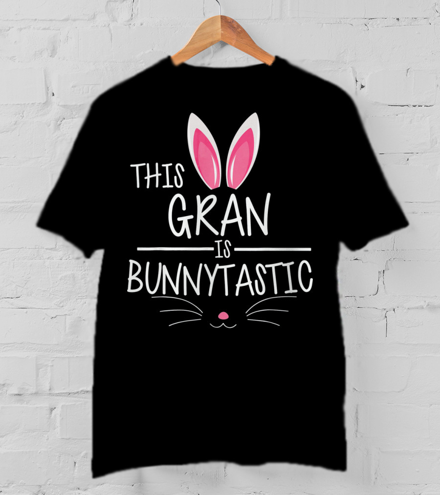 This Gran Is Bunnytastic Bunny Ears Easter T-Shirt