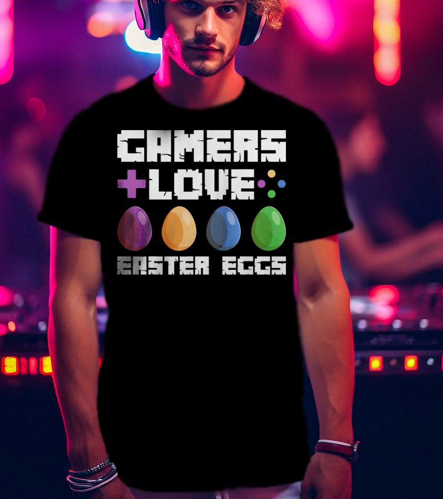 Gamers Love Plus Easter Eggs With Colorful Eggs And Game Symbols T-Shirt