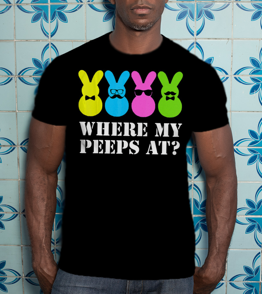 Where My Peeps At Easter Bunny Colorful Bowtie Glasses Moustache Spectacles T-Shirt