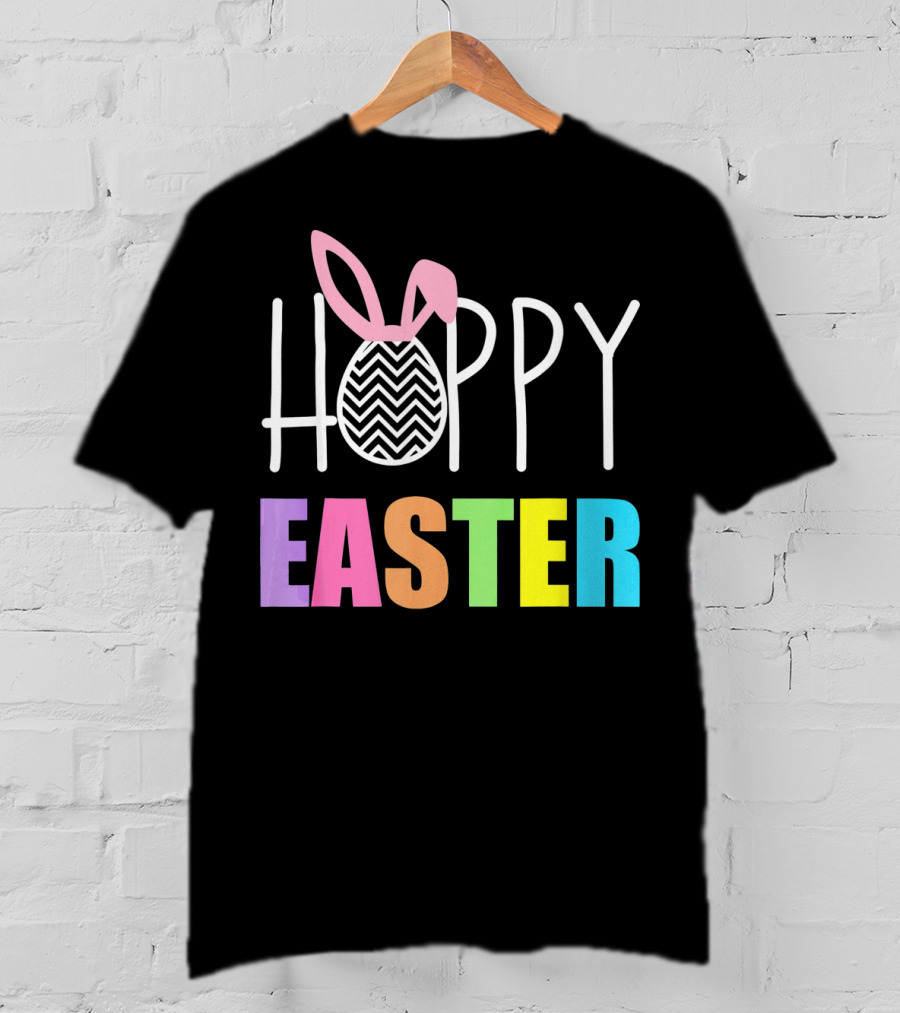 Hoppy Easter Happy Easter With Colorful Text And Bunny Egg T-Shirt