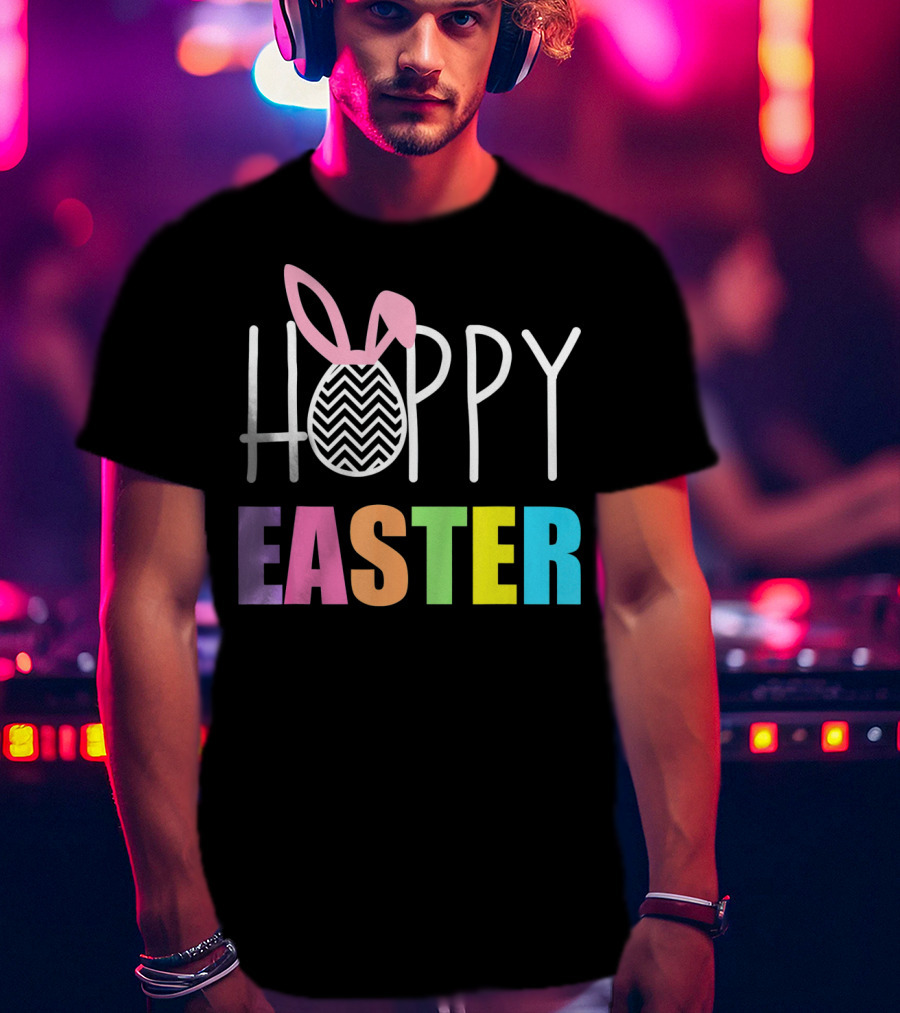 Hoppy Easter Happy Easter With Colorful Text And Bunny Egg T-Shirt