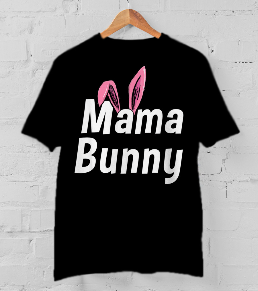Mama Bunny Cute Ears T-Shirt