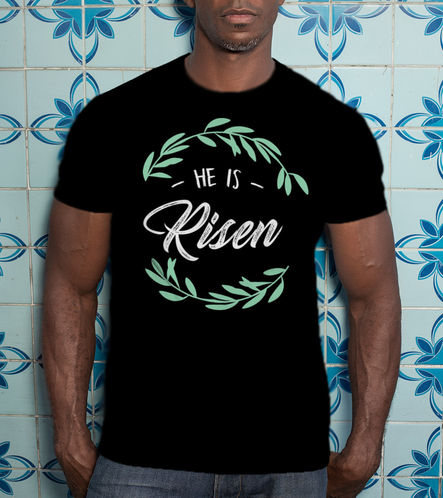 Easter Jesus He Is Risen With Leaf Wreath T-Shirt