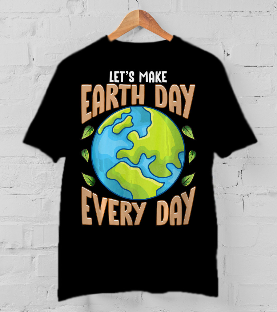 Let’s Make Earth Day Every Day With Planet And Leaves T-Shirt