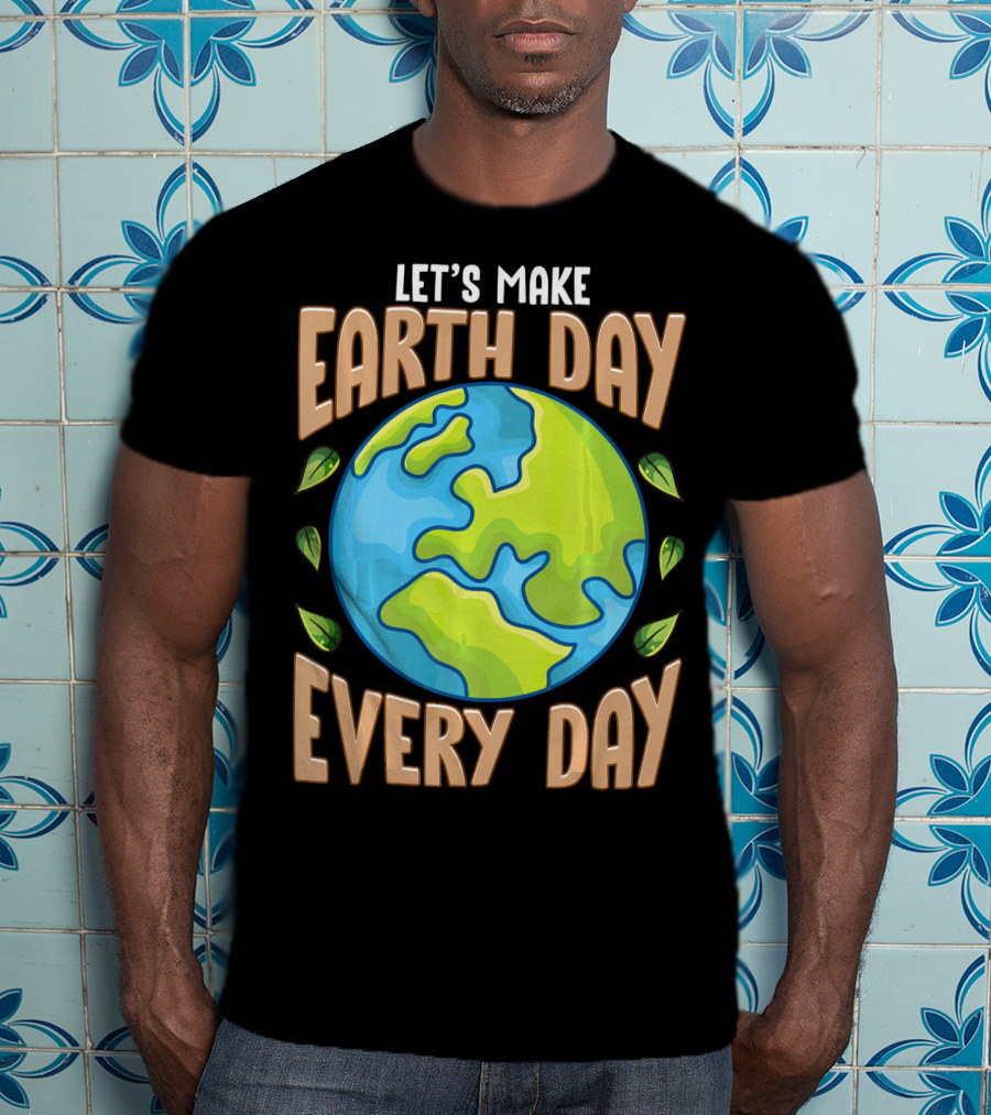 Let’s Make Earth Day Every Day With Planet And Leaves T-Shirt