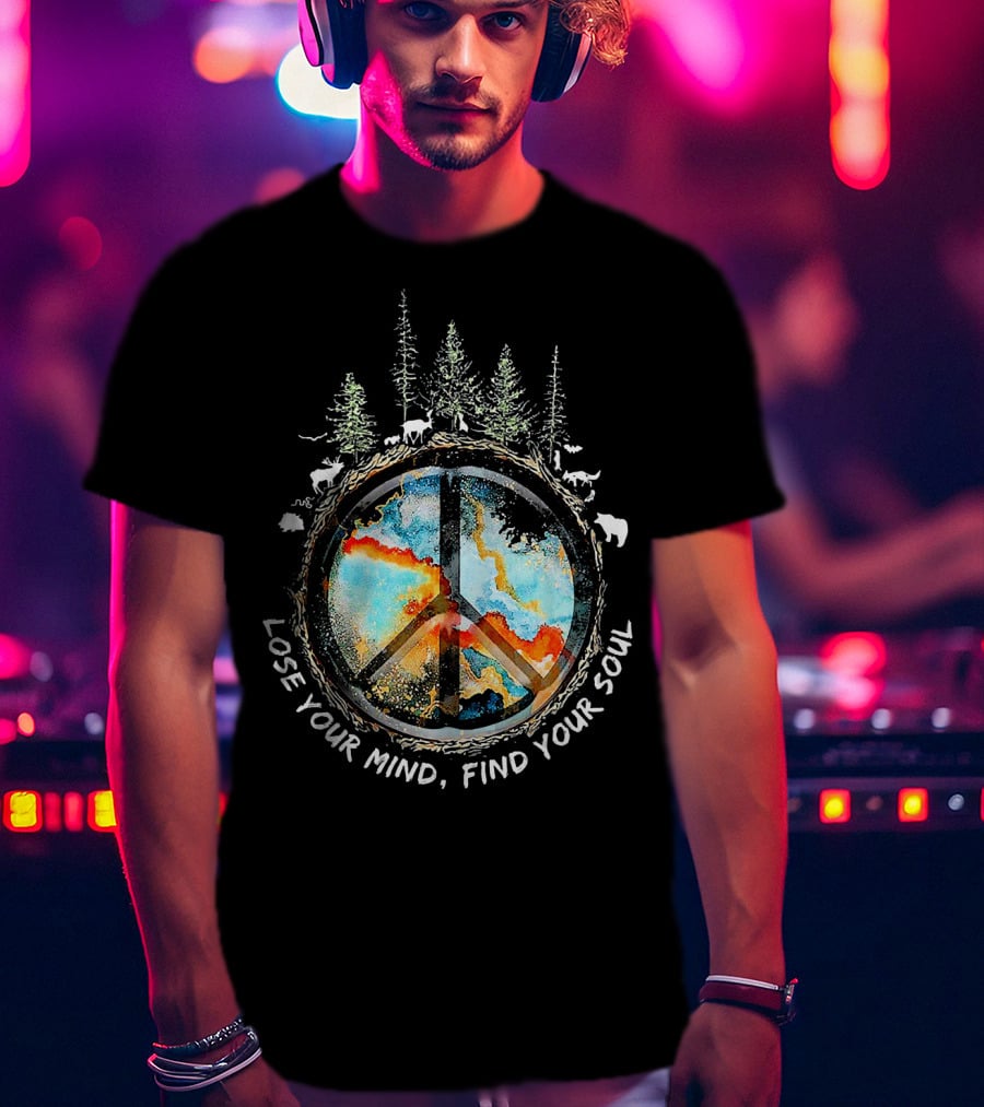 Lose Your Mind Find Your Soul Peace Symbol Forest Wildlife T-Shirt