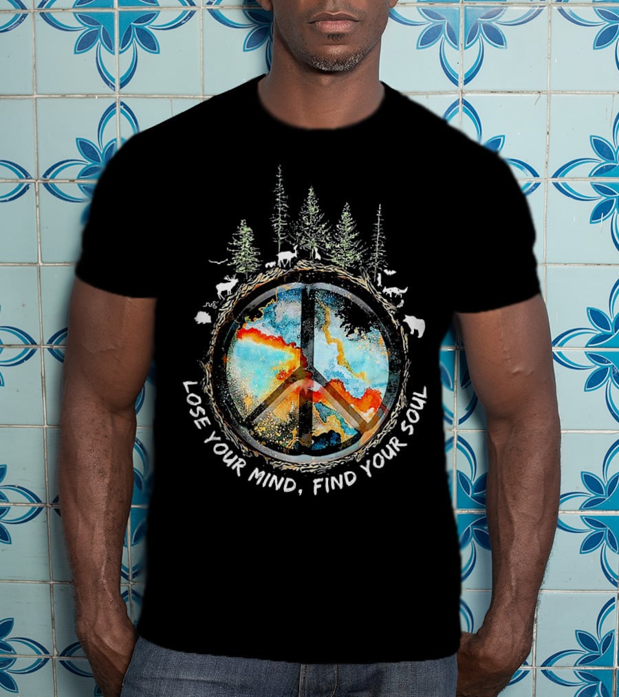 Lose Your Mind Find Your Soul Peace Symbol Forest Wildlife T-Shirt