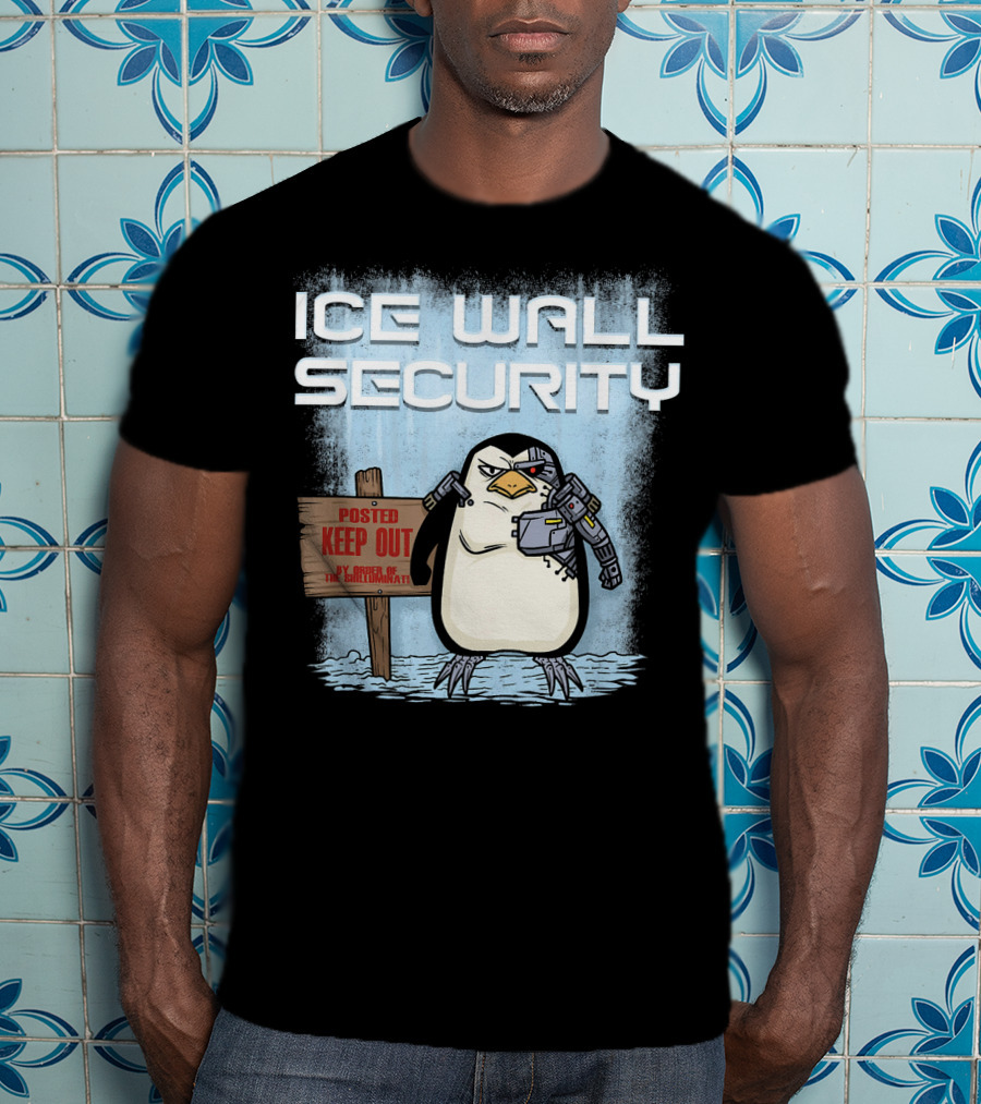 Cyborg Penguin Ice Wall Security Posted Keep Out Sign T-Shirt
