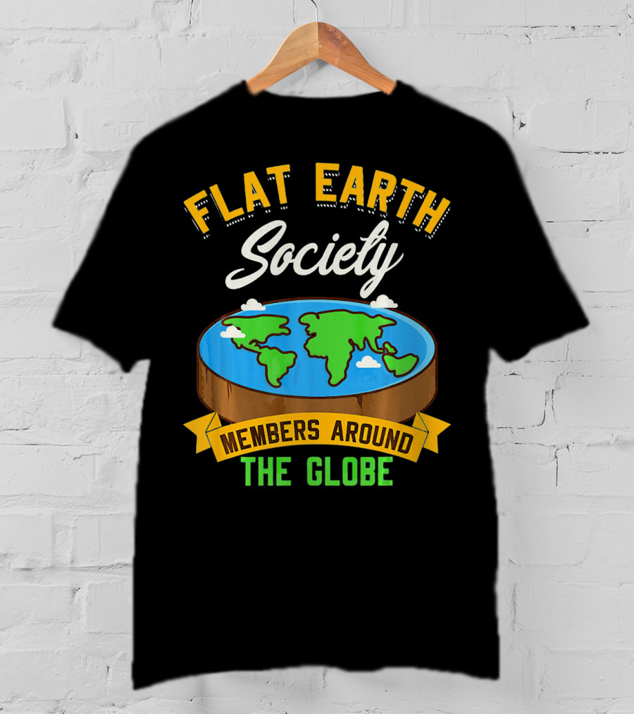 Flat Earth Society Members Around The Globe T-Shirt