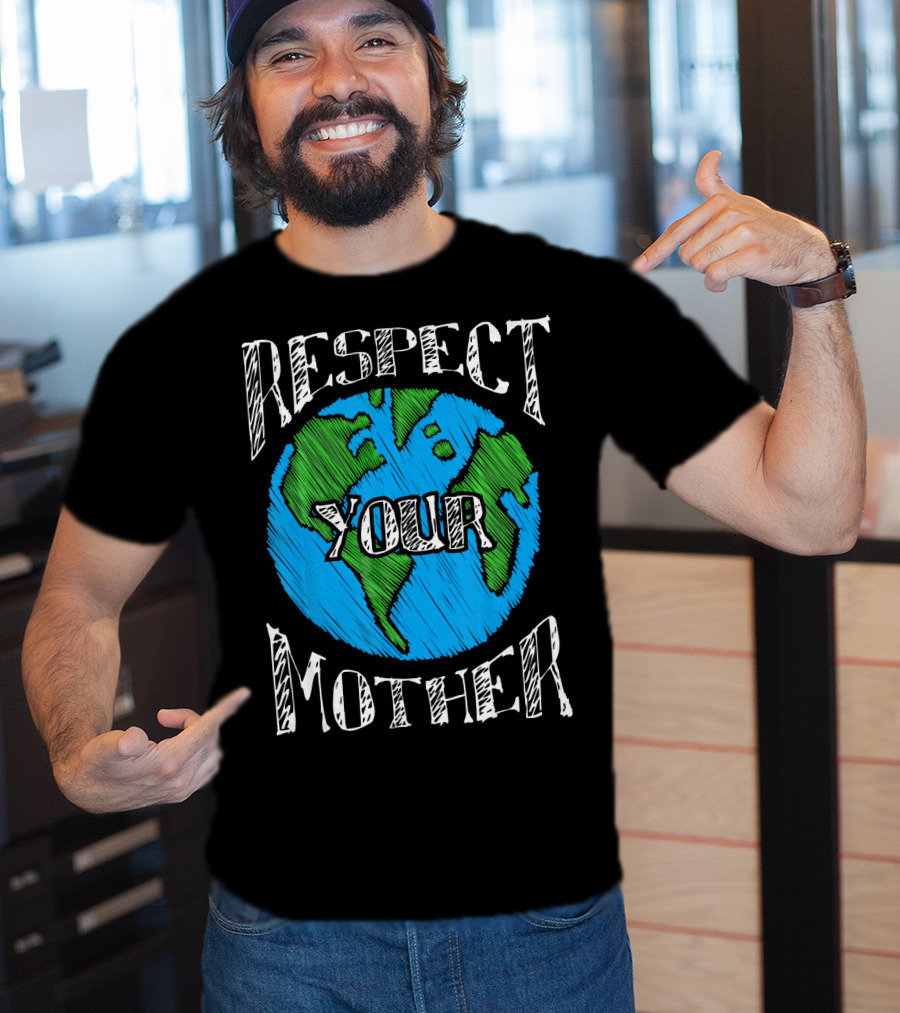 Earth Day Respect Your Mother Planet Earth Sketch T-Shirt