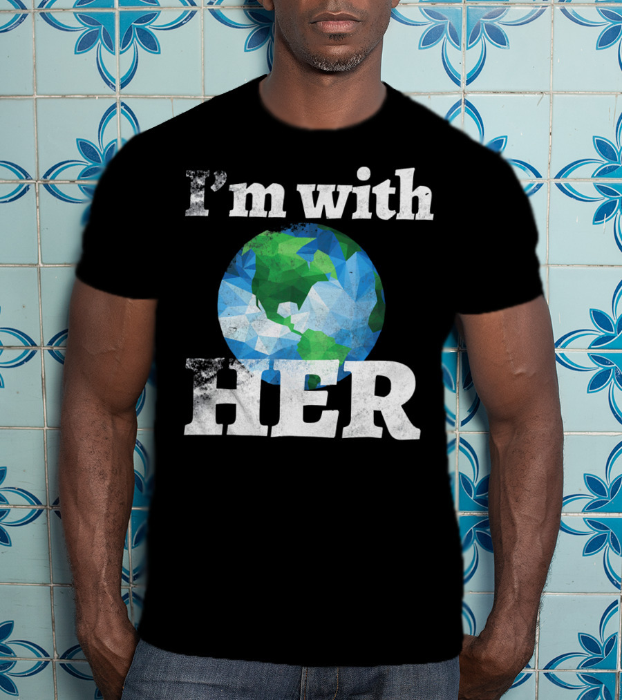 I'm With Her Earth Globe March For Science T-Shirt