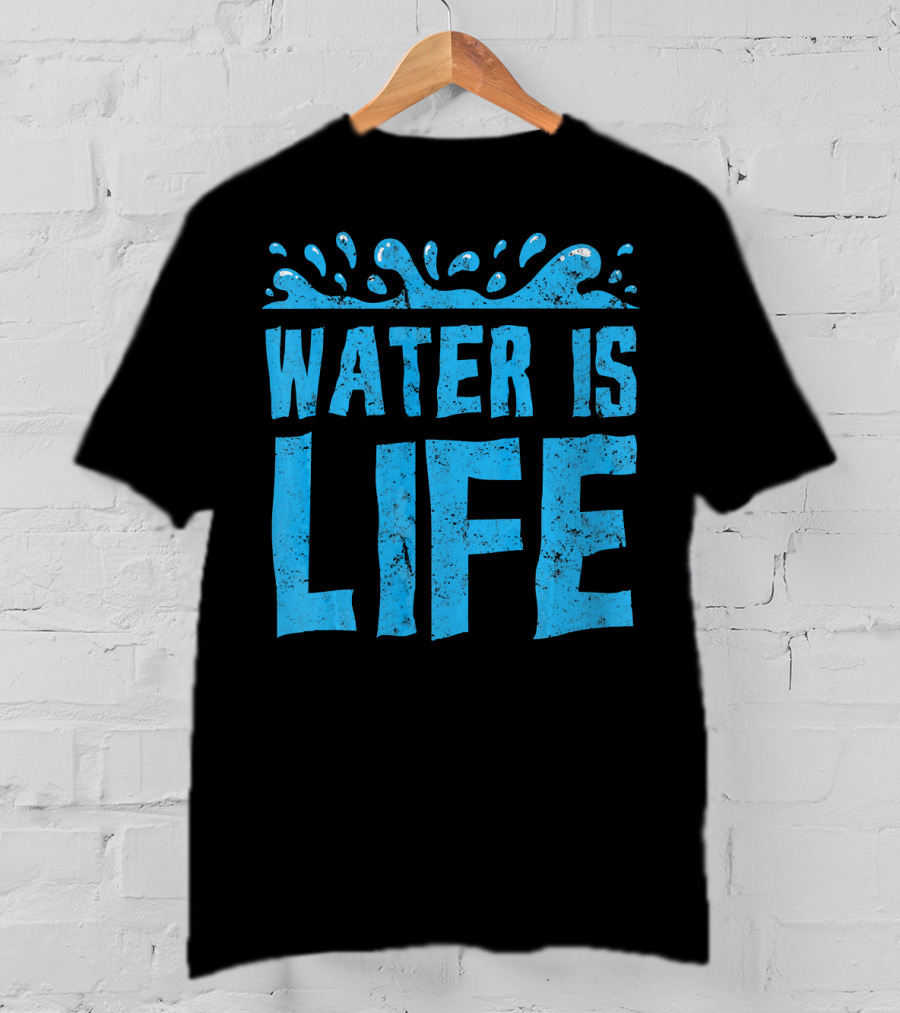 Water Is Life Earth Day Environmental Co Awareness T-Shirt