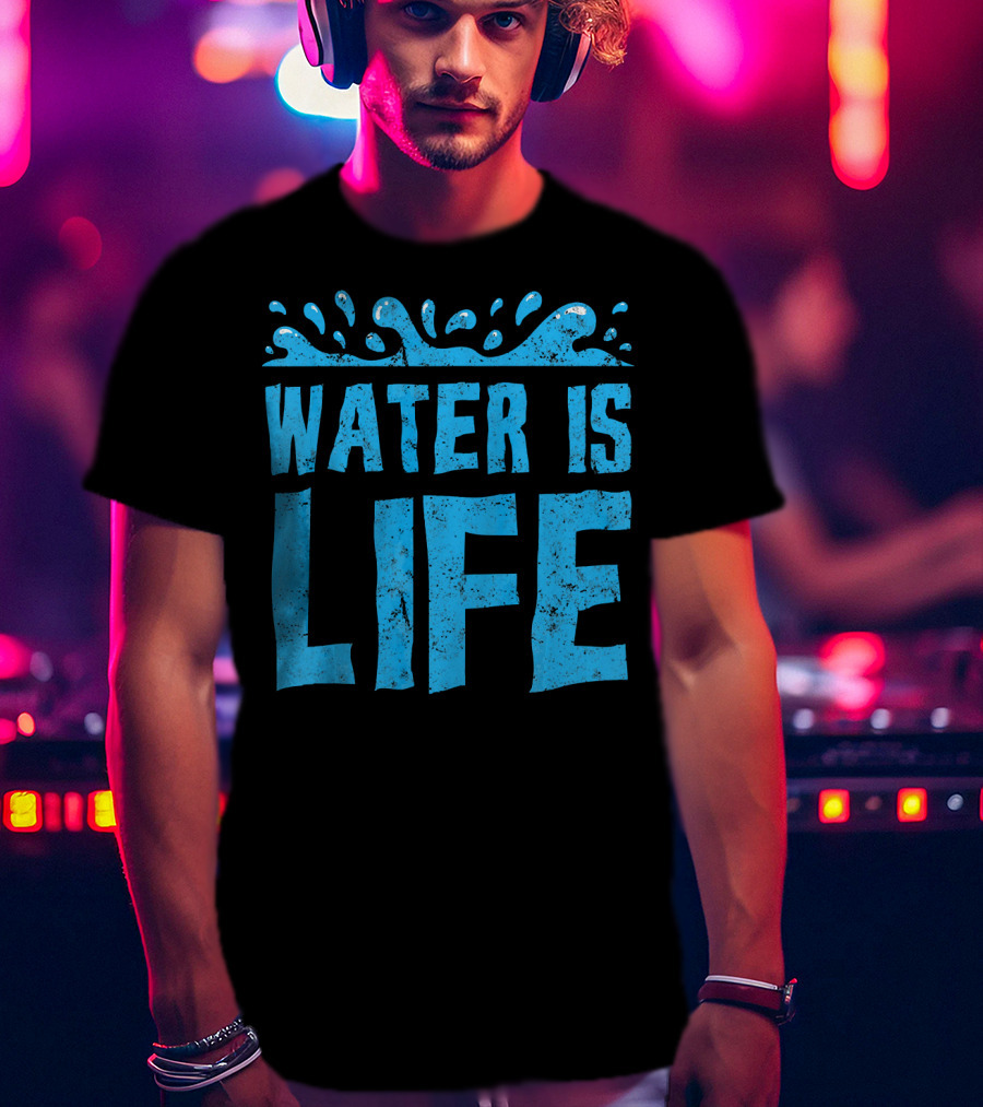 Water Is Life Earth Day Environmental Co Awareness T-Shirt