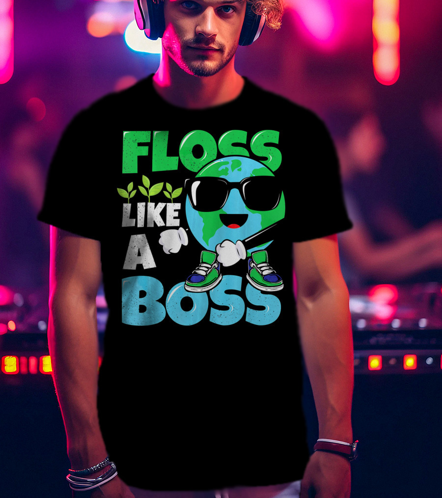 Floss Like A Boss Earth Day Nature Everyday T-Shirt
