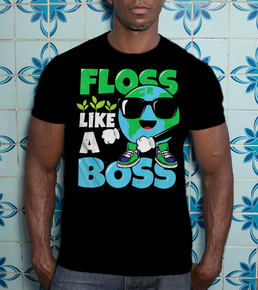 Floss Like A Boss Earth Day Nature Everyday T-Shirt