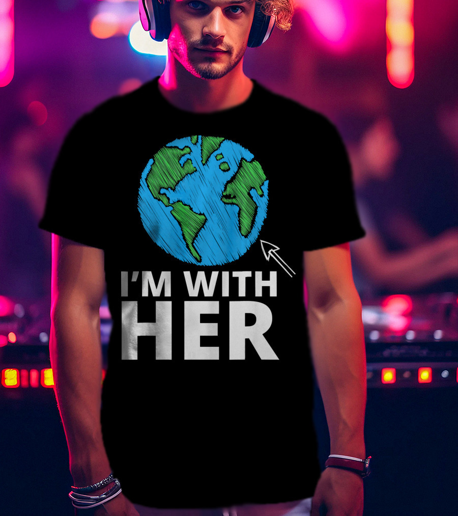 I'm With Her Earth Planet Arrow Earth T-Shirt