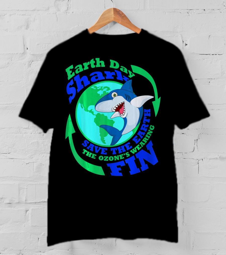 Earth Day Shark Save The Earth The Ozone's Wearing Fin T-Shirt
