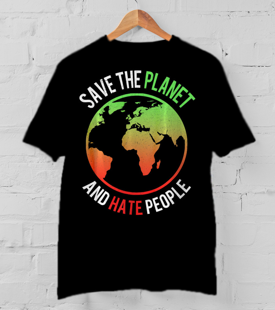 Save The Planet And Hate People Earth Map T-Shirt