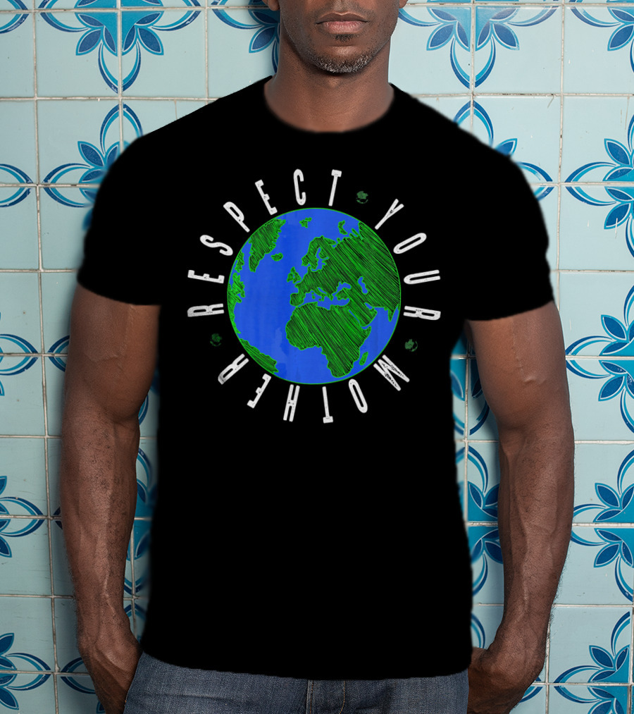 Respect Your Mother Greenhouse Guardian Celebrating Earth T-Shirt
