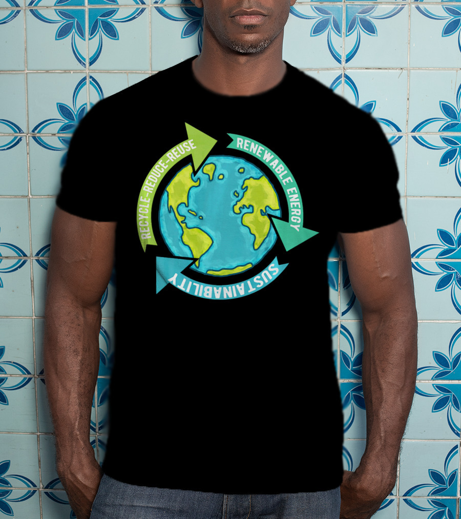 Recycle Reduce Reuse Renewable Energy Sustainability Earth T-Shirt