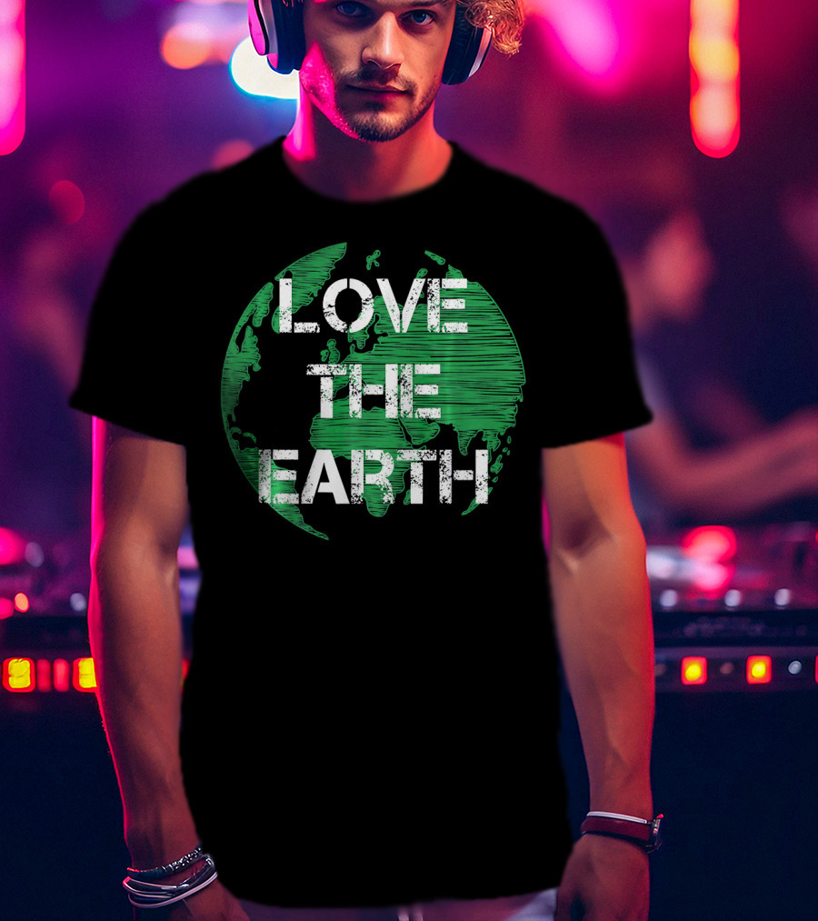 Love The Earth Green World Earth Day T-Shirt