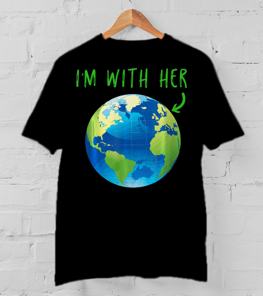 I'm With Her Planet Earth Day T-Shirt