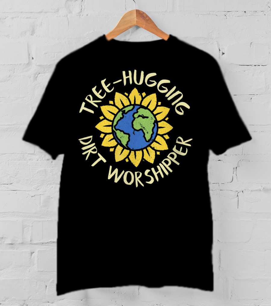Tree Hugging Dirt Worshipper Earth Sunflower Globe T-Shirt