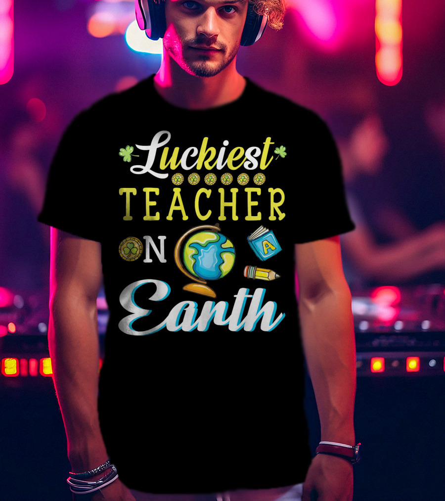 Luckiest Teacher On Earth With Globe And School Icons T-Shirt