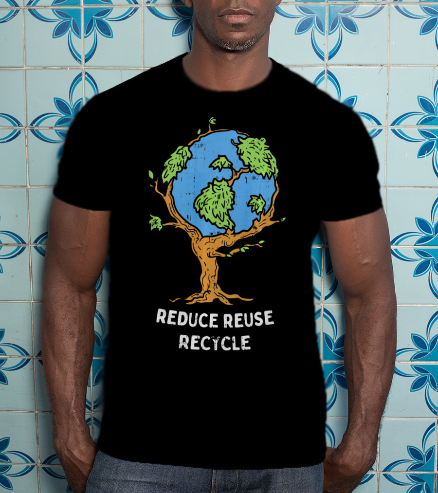 Reduce Reuse Recycle Earth Day Tree Planet T-Shirt