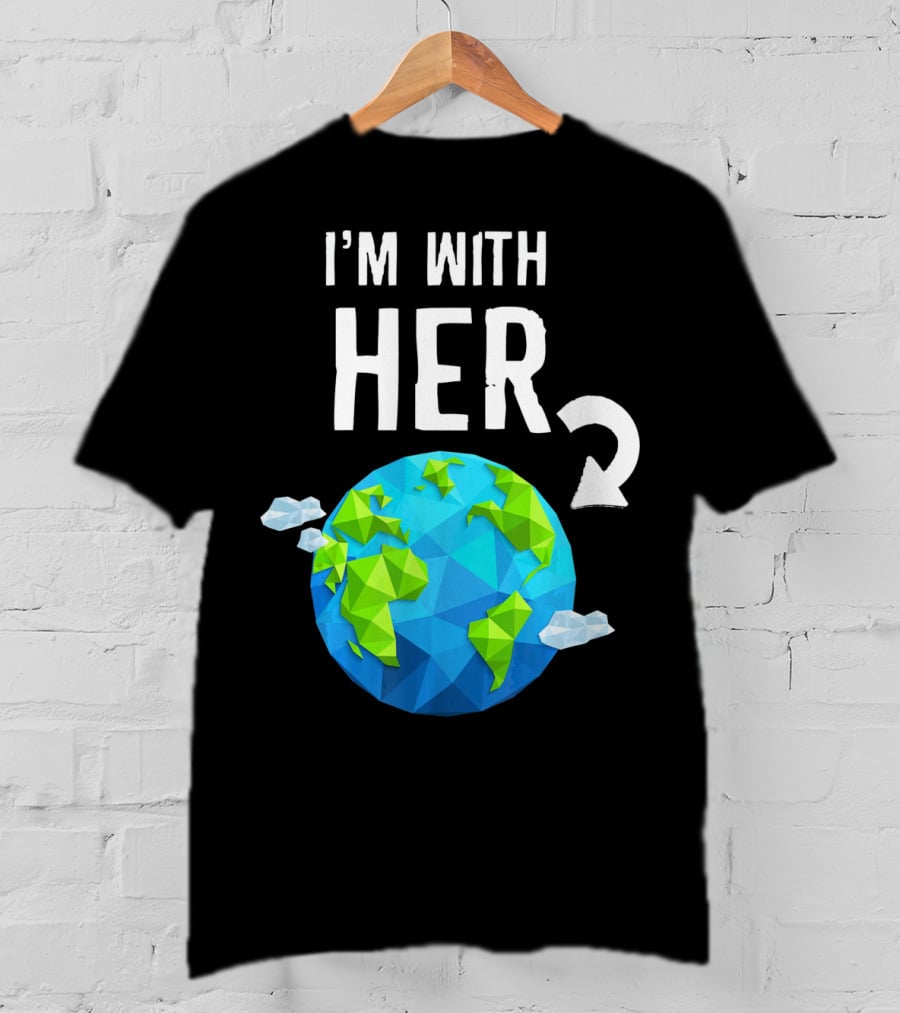 I'm With Her Earth Day Low Poly Earth T-Shirt