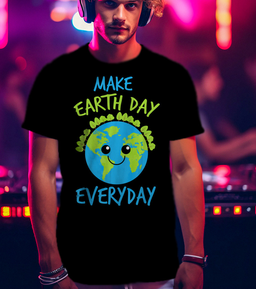MAKE EARTH DAY EVERYDAY Cute Smiling Earth Cartoon With Green Tree Garland T-Shirt