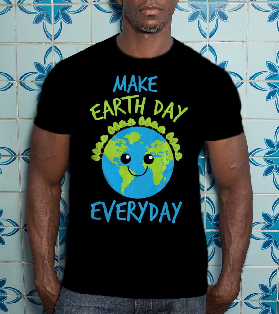MAKE EARTH DAY EVERYDAY Cute Smiling Earth Cartoon With Green Tree Garland T-Shirt
