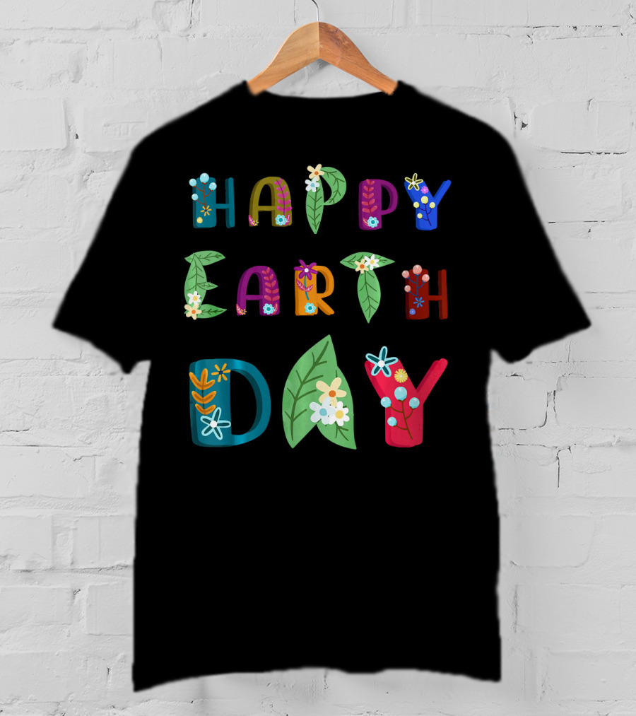 Happy Earth Day Nature Lovers Floral Lettering T-Shirt