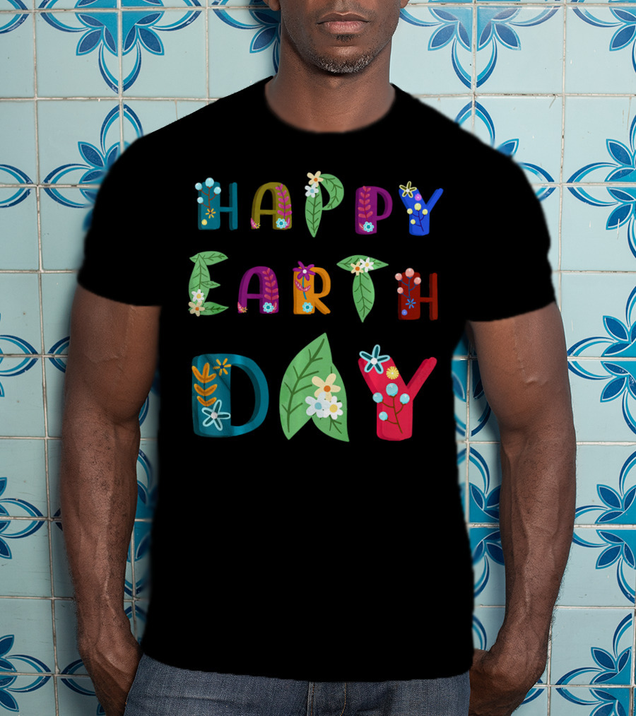 Happy Earth Day Nature Lovers Floral Lettering T-Shirt